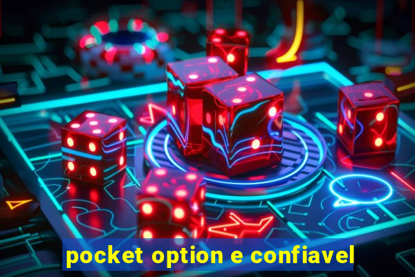 pocket option e confiavel